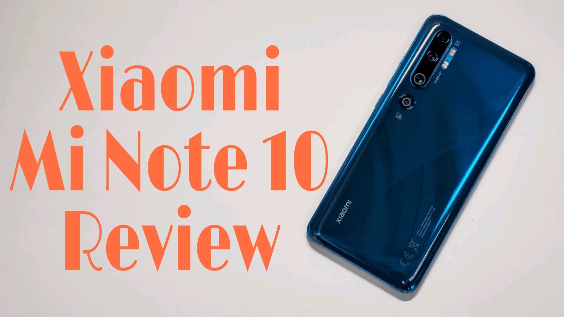 Xiaomi Mi Note 10 徹底レビュー┃1億800万画素カメラの実力、電池持ちは…？